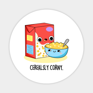 Cerealsly Corny Cute Cereal Pun Magnet
